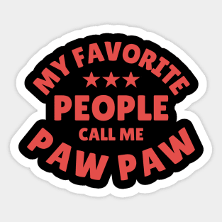 My Favorite People Call Me Paw Paw Funny Fathers Day Papa Grandpa Sticker